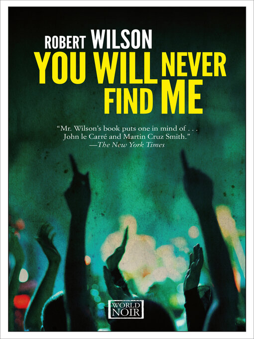 Title details for You Will Never Find Me by Robert Wilson - Available